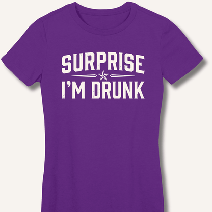 Surprise I'm Drunk Fitted T-Shirt - Sip & Shirt
