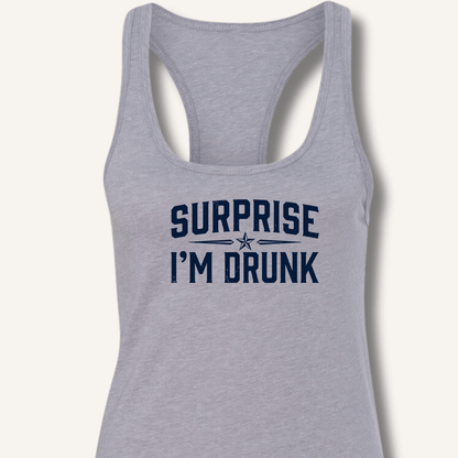Surprise I'm Drunk Racerback Tank - Sip & Shirt