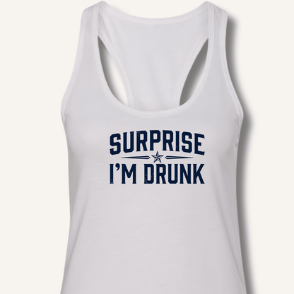 Surprise I'm Drunk Racerback Tank - Sip & Shirt