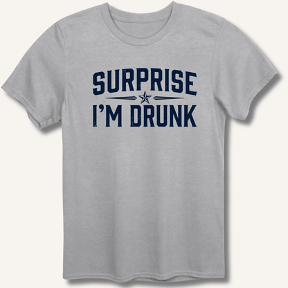 Surprise I'm Drunk T-Shirt - Sip & Shirt