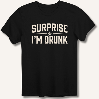 Surprise I'm Drunk T-Shirt - Sip & Shirt