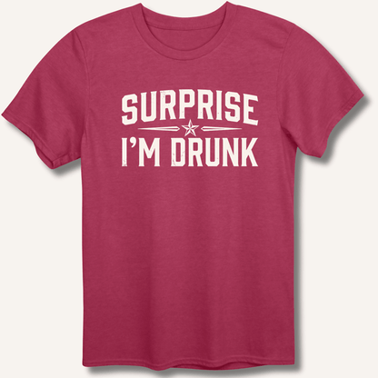 Surprise I'm Drunk T-Shirt - Sip & Shirt