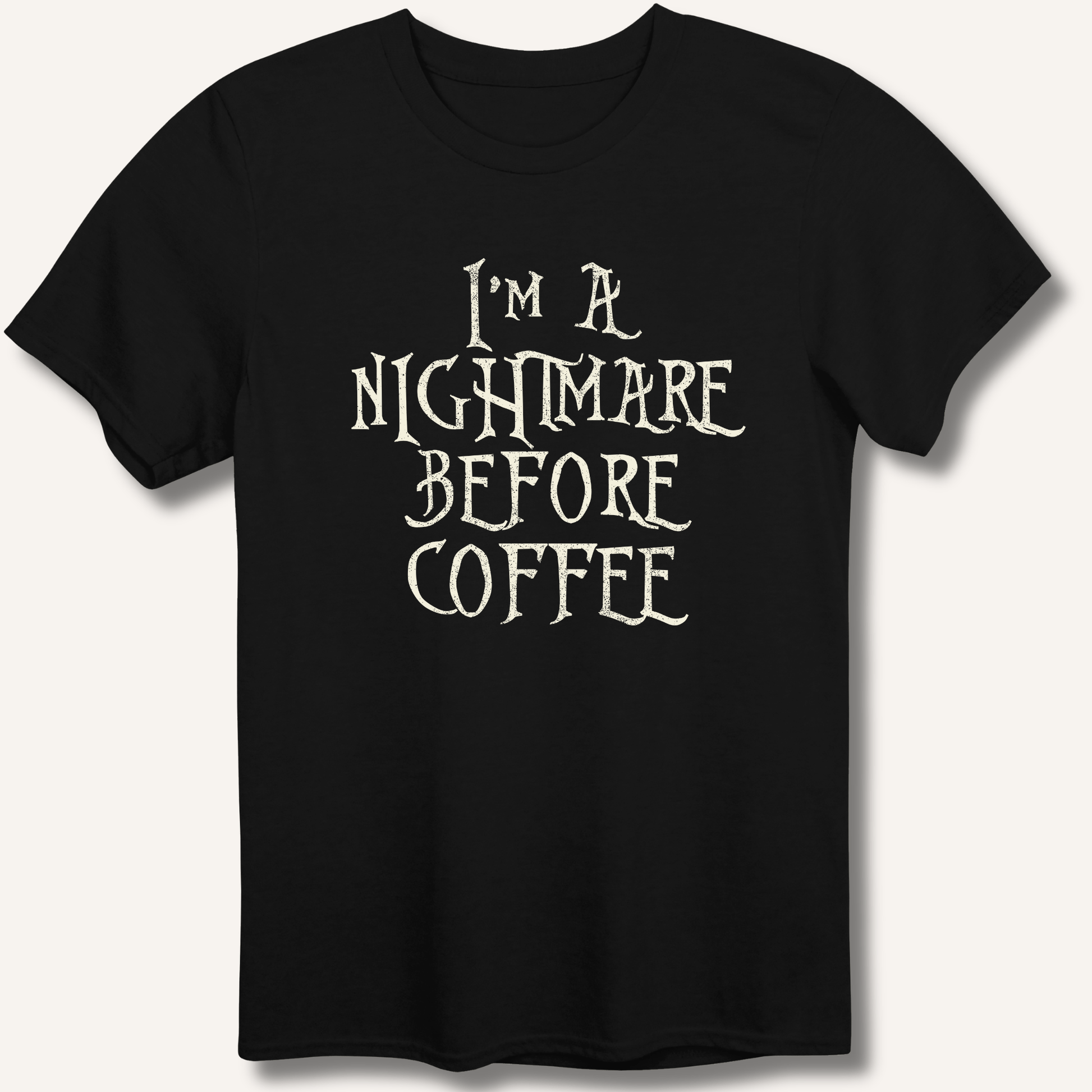 T-Shirt Black / XS I'm A Nightmare T-Shirt