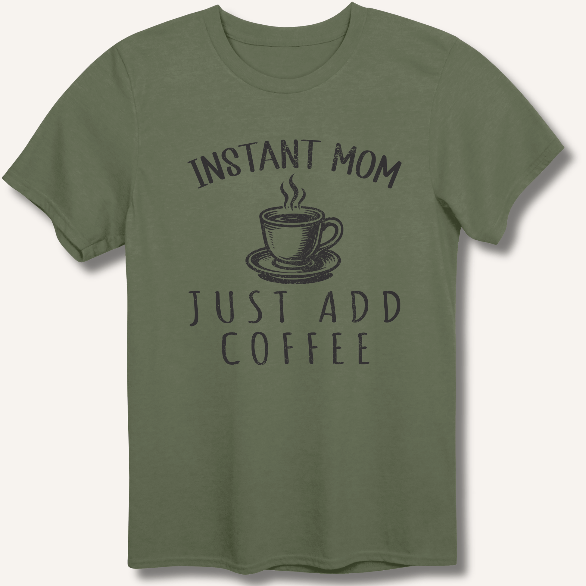 T-Shirt Military Green / S Instant Mom T-Shirt