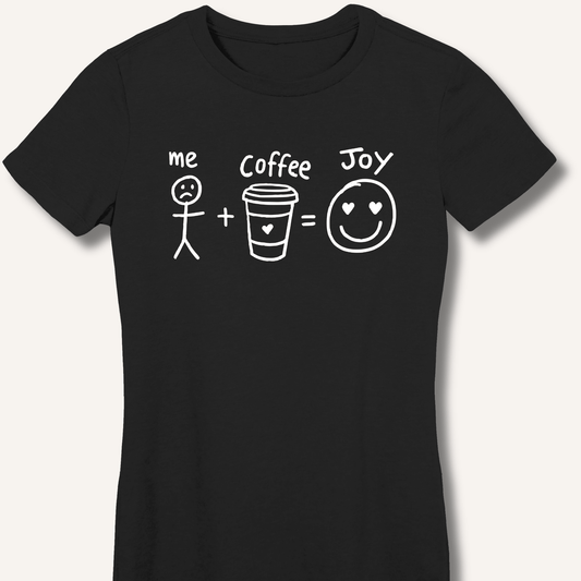 T-Shirt S / Black Me + Coffee = Joy Fitted T-Shirt