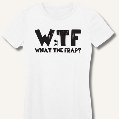 T-Shirt S / White WTF What The Frap? Fitted T-Shirt