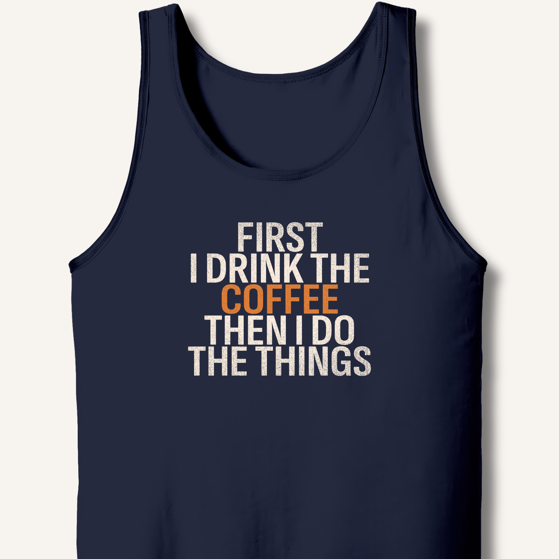 Tank Top Navy / XS First I Drink The Coffee Tank