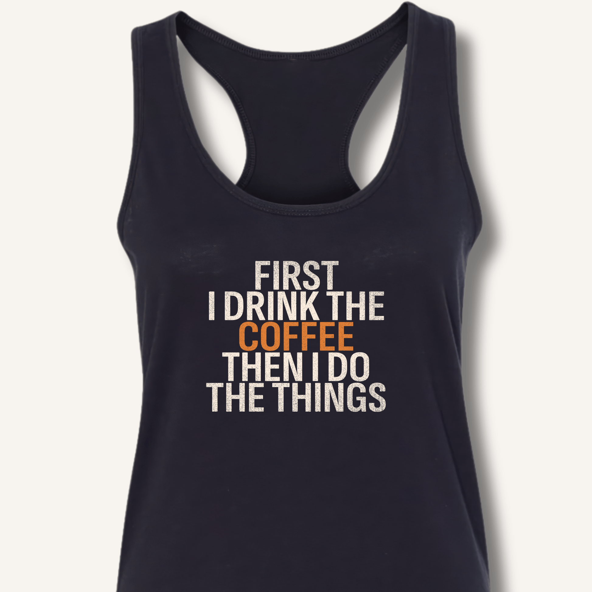 Tank Top Solid Black / XS First I Drink The Coffee Racerback Tank