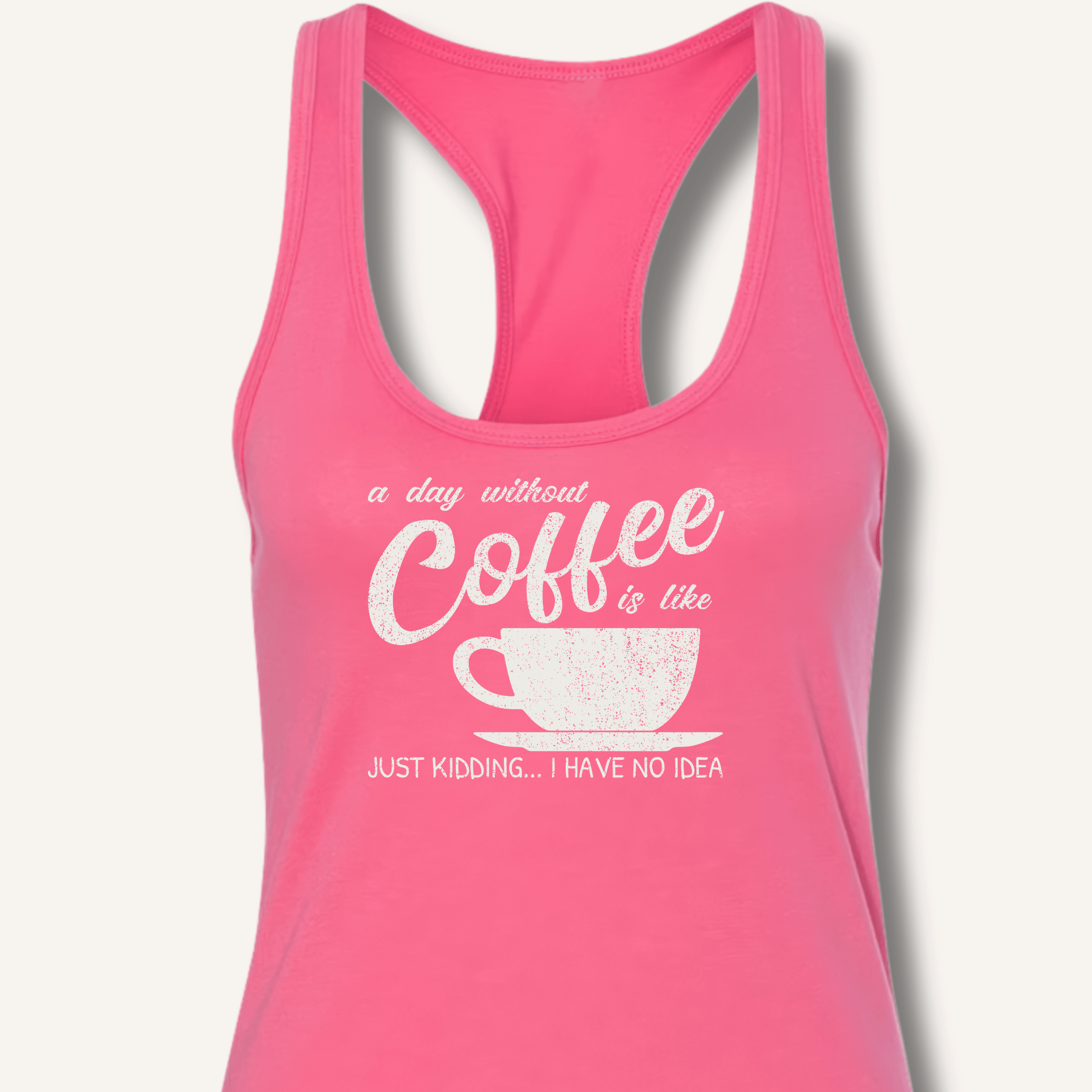 Tank Top Solid Hot Pink / XS A Day Without Coffee Racerback Tank