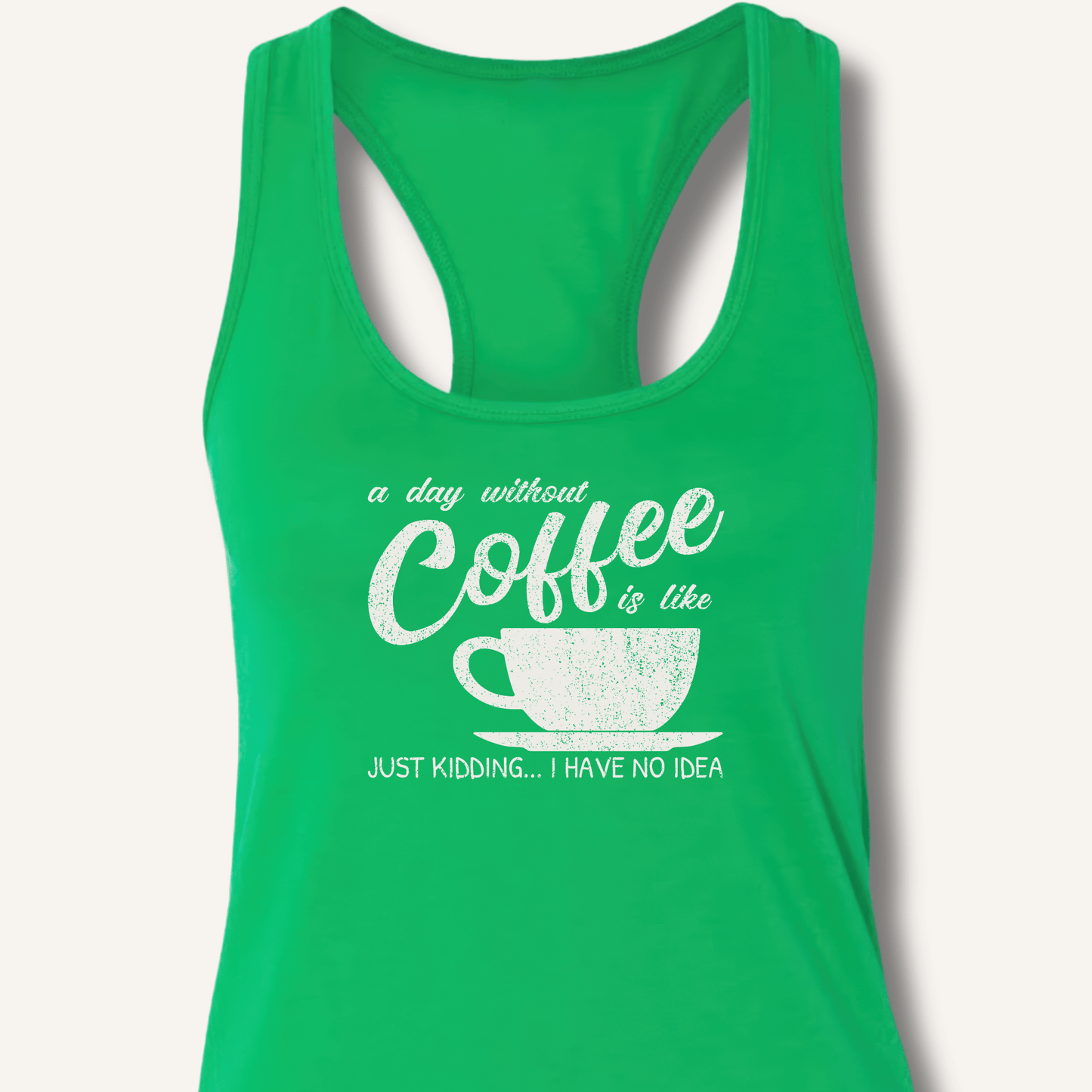Tank Top Solid Kelly Green / XS A Day Without Coffee Racerback Tank