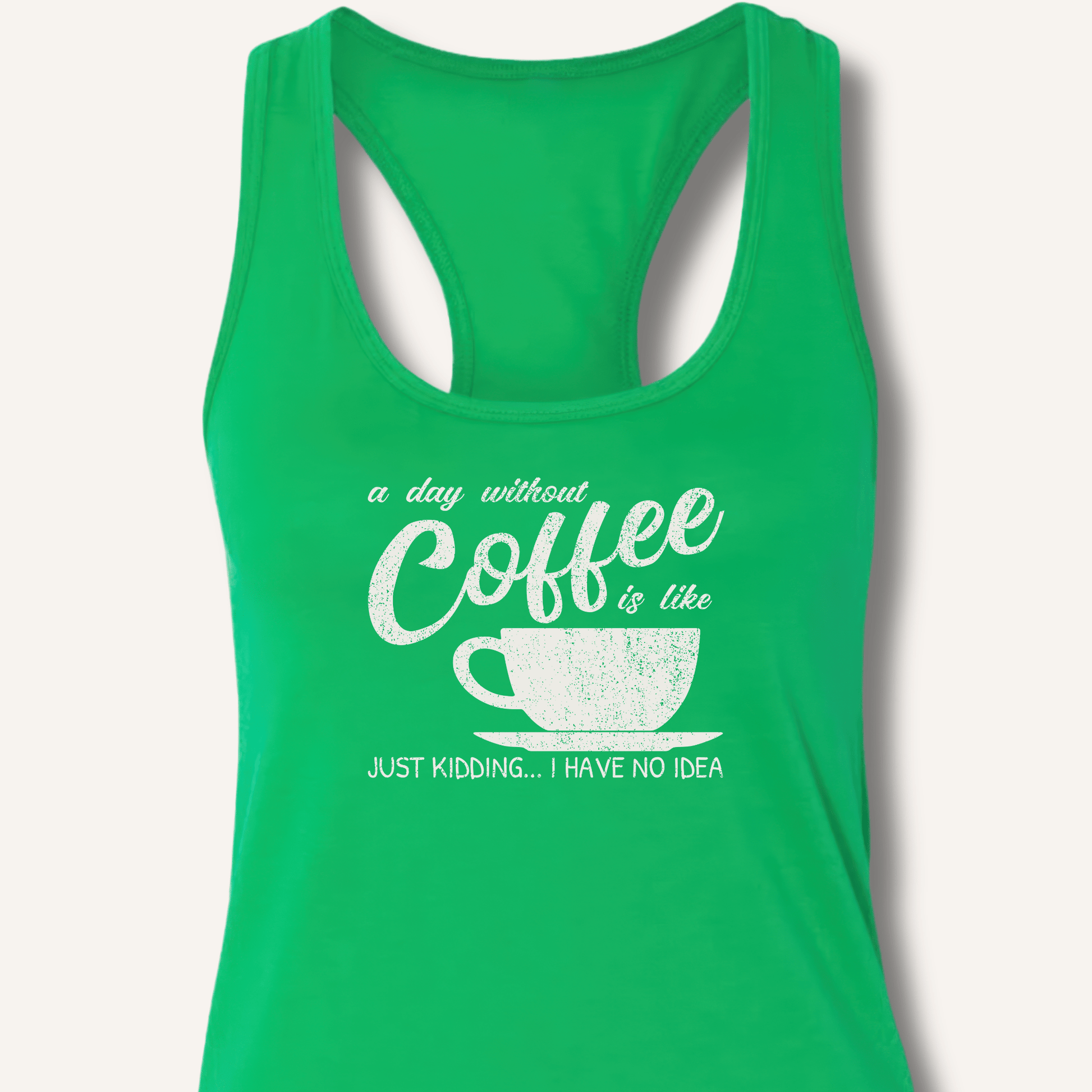 Tank Top Solid Kelly Green / XS A Day Without Coffee Racerback Tank