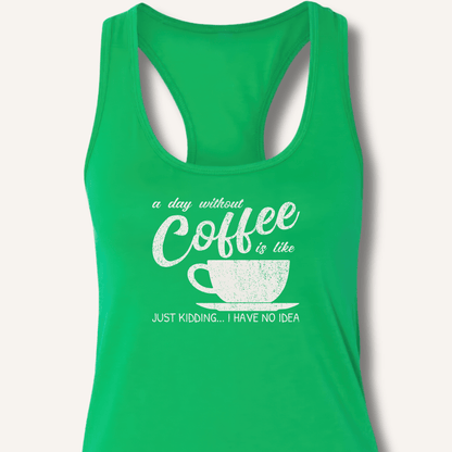 Tank Top Solid Kelly Green / XS A Day Without Coffee Racerback Tank