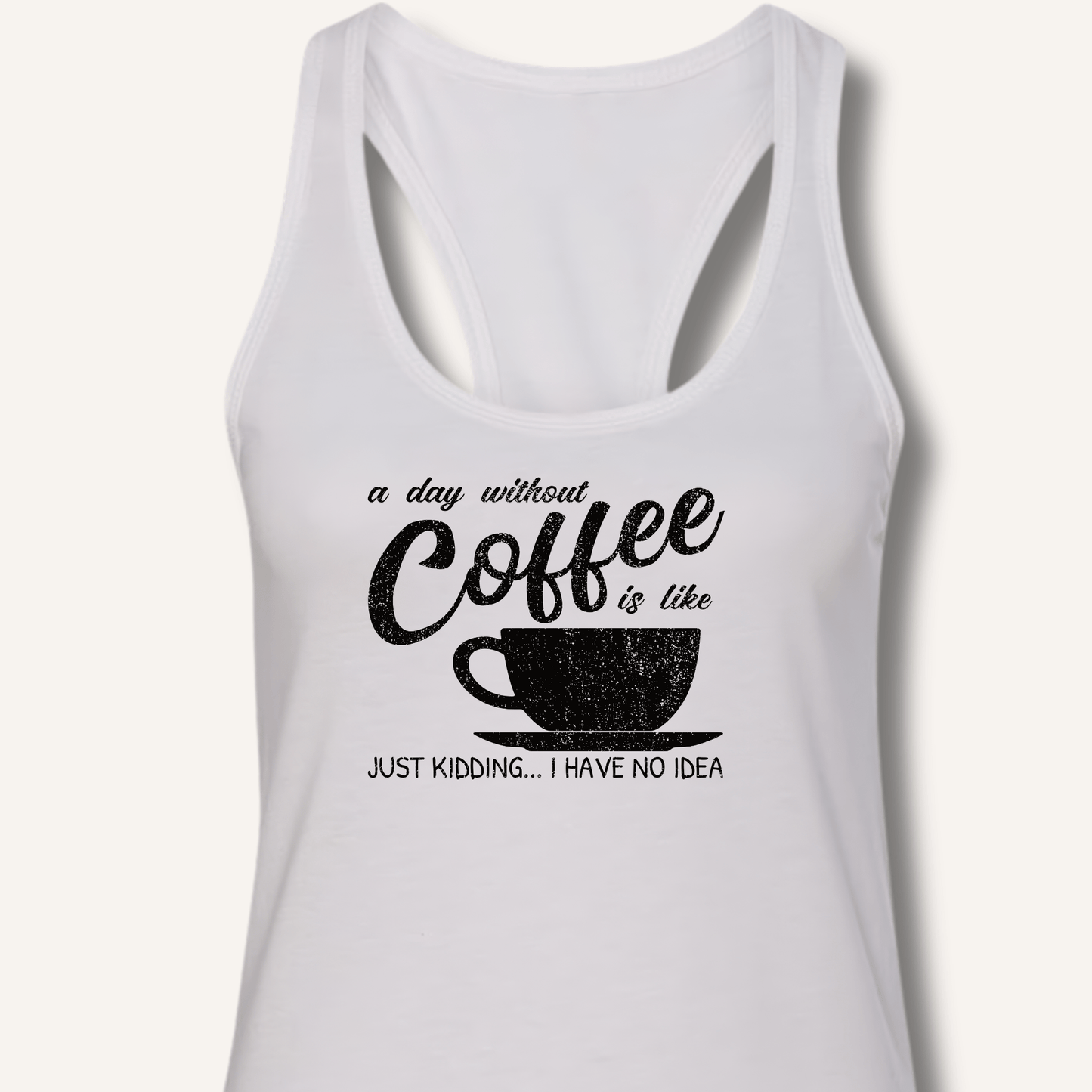 Tank Top Solid White / XS A Day Without Coffee Racerback Tank