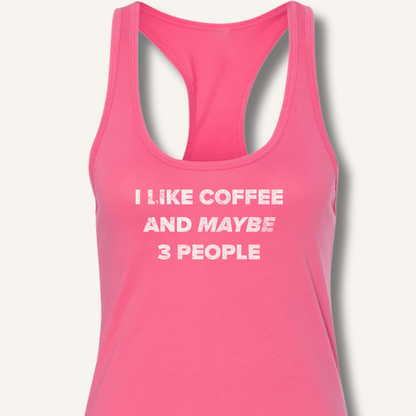 Tank Top XS / Solid Hot Pink I Like Coffee and Maybe 3 People Racerback Tank