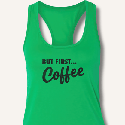 Tank Top XS / Solid Kelly Green But First... Coffee Racerback Tank