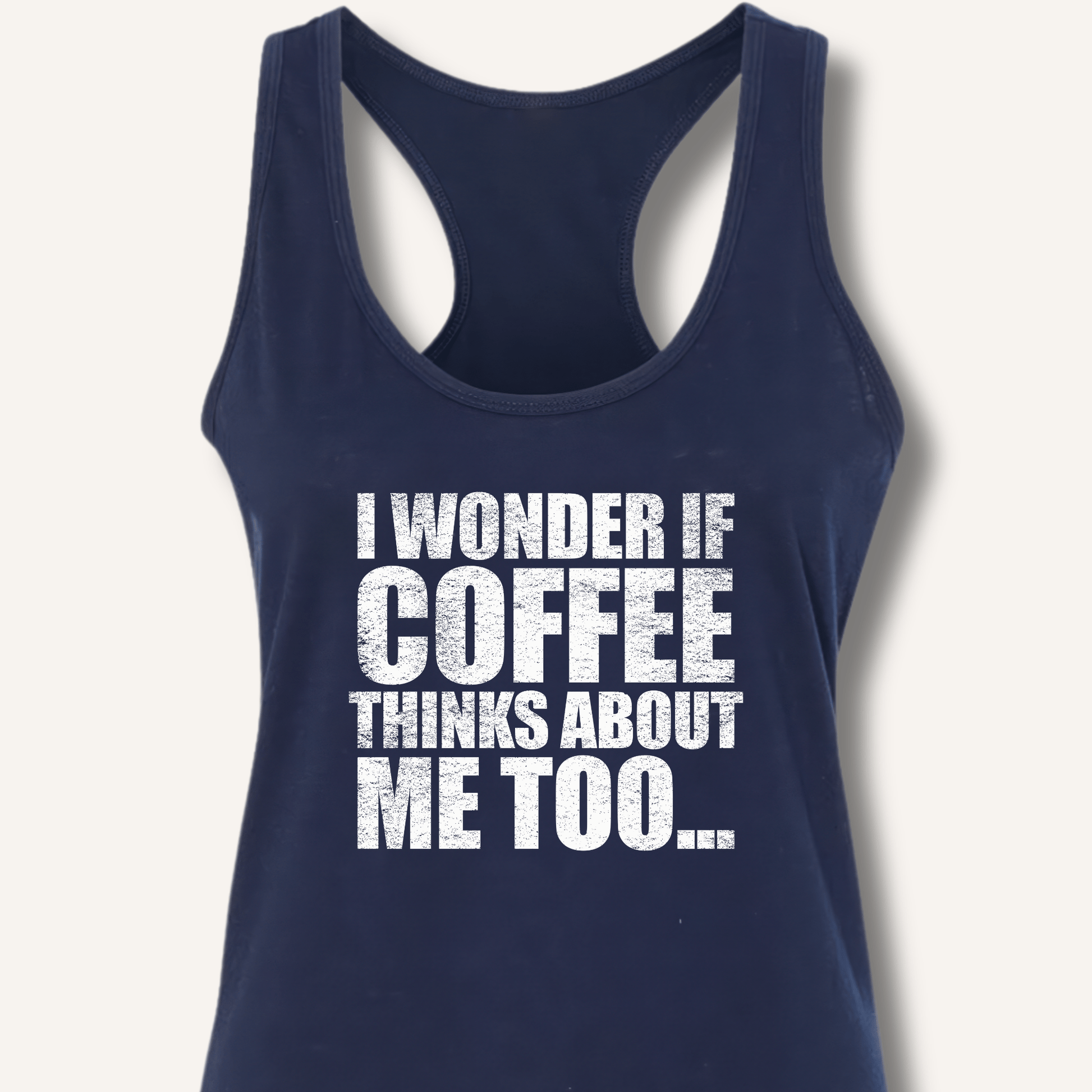 Tank Top XS / Solid Midnight Navy I Wonder If Coffee Thinks About Me Too Racerback Tank