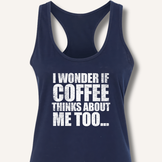 Tank Top XS / Solid Midnight Navy I Wonder If Coffee Thinks About Me Too Racerback Tank