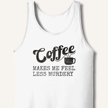 Tank Top XS / White Coffee Makes Me Feel Less Murdery Tank