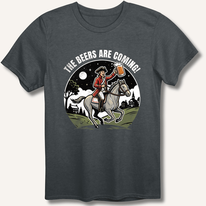 The Beers Are Coming! T-Shirt - Sip & Shirt