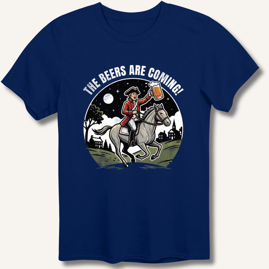 The Beers Are Coming! T-Shirt - Sip & Shirt