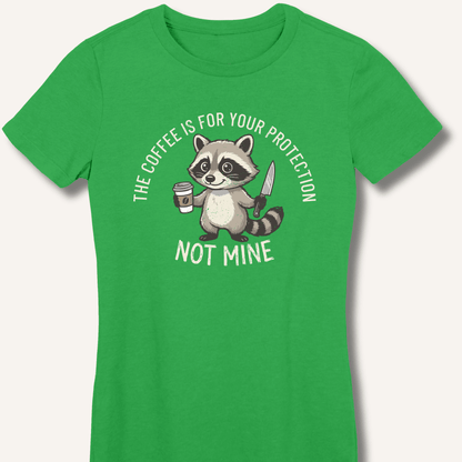 The Coffee is for Your Protection Not Mine Fitted T-Shirt - Sip & Shirt