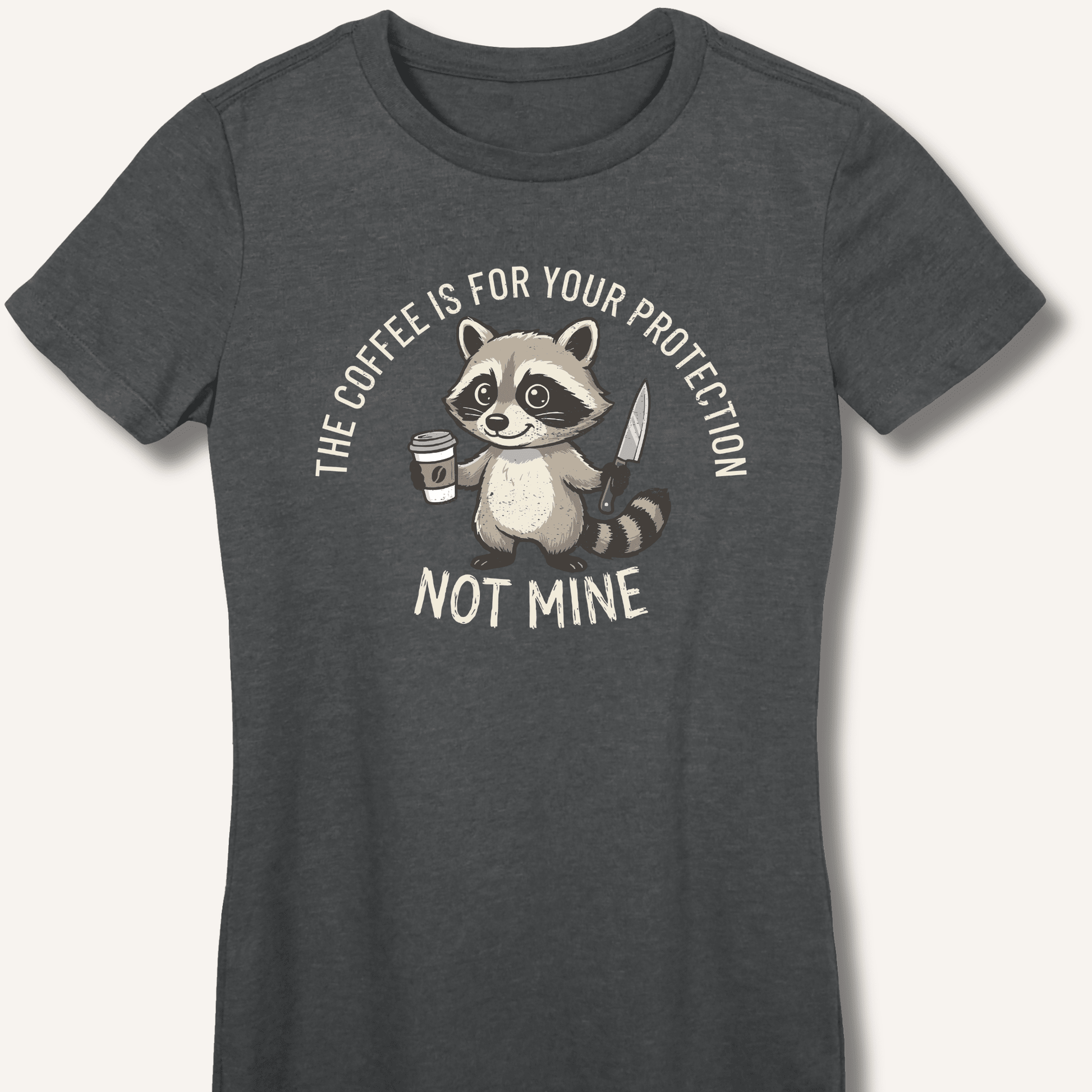 The Coffee is for Your Protection Not Mine Fitted T-Shirt - Sip & Shirt