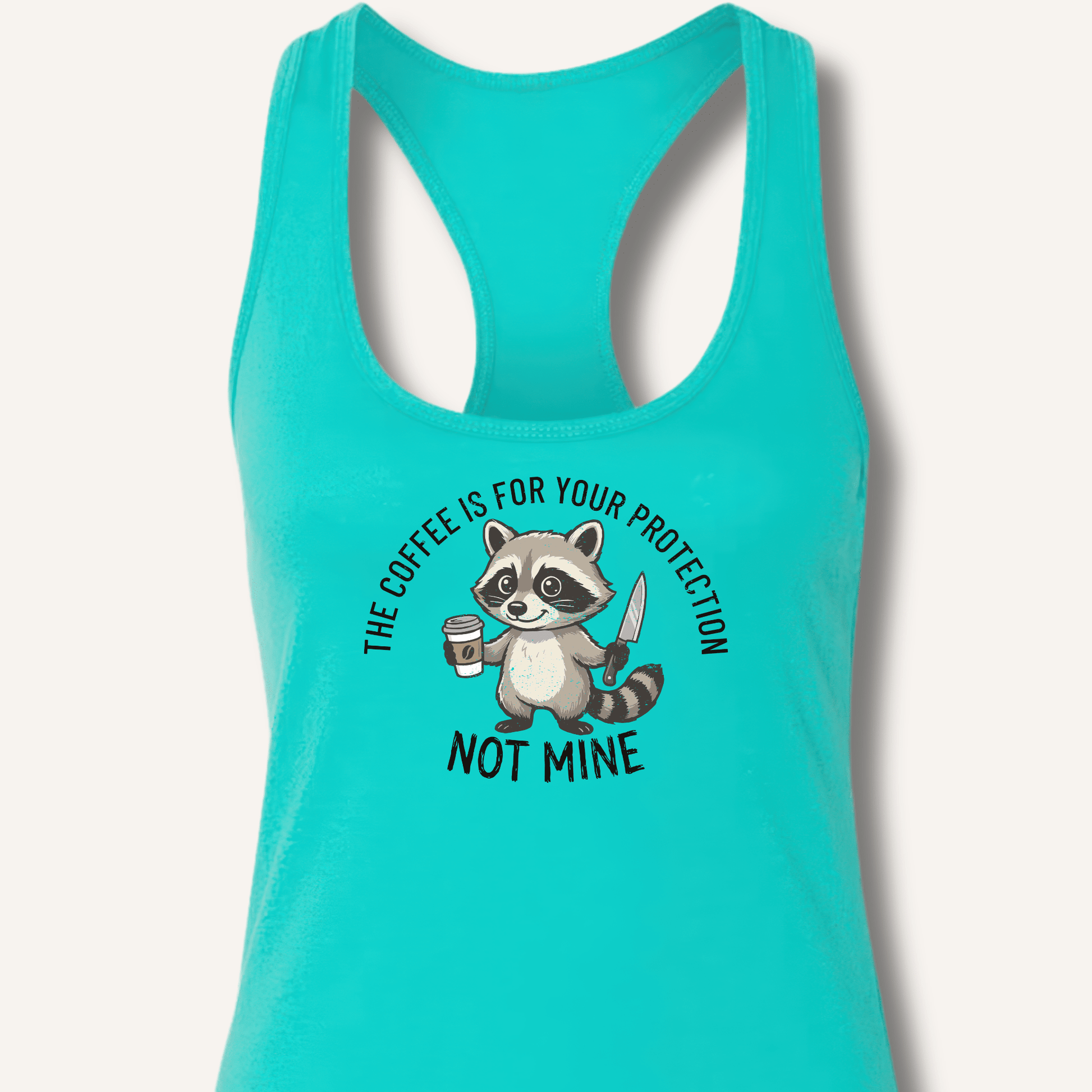 The Coffee is for Your Protection Not Mine Racerback Tank - Sip & Shirt