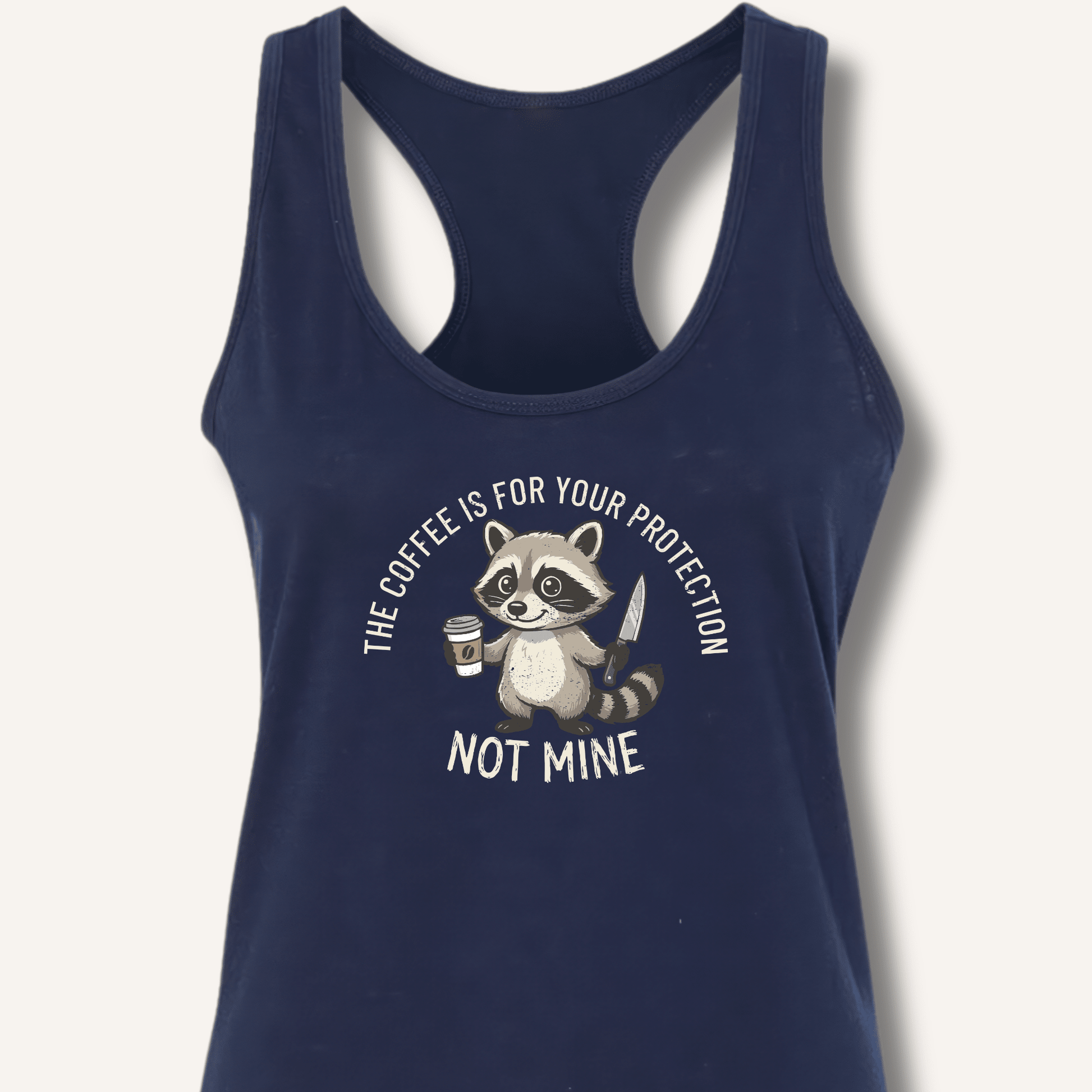 The Coffee is for Your Protection Not Mine Racerback Tank - Sip & Shirt