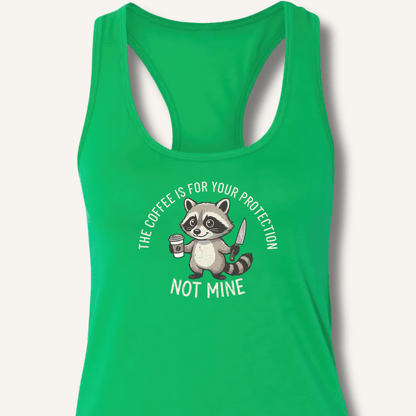 The Coffee is for Your Protection Not Mine Racerback Tank - Sip & Shirt