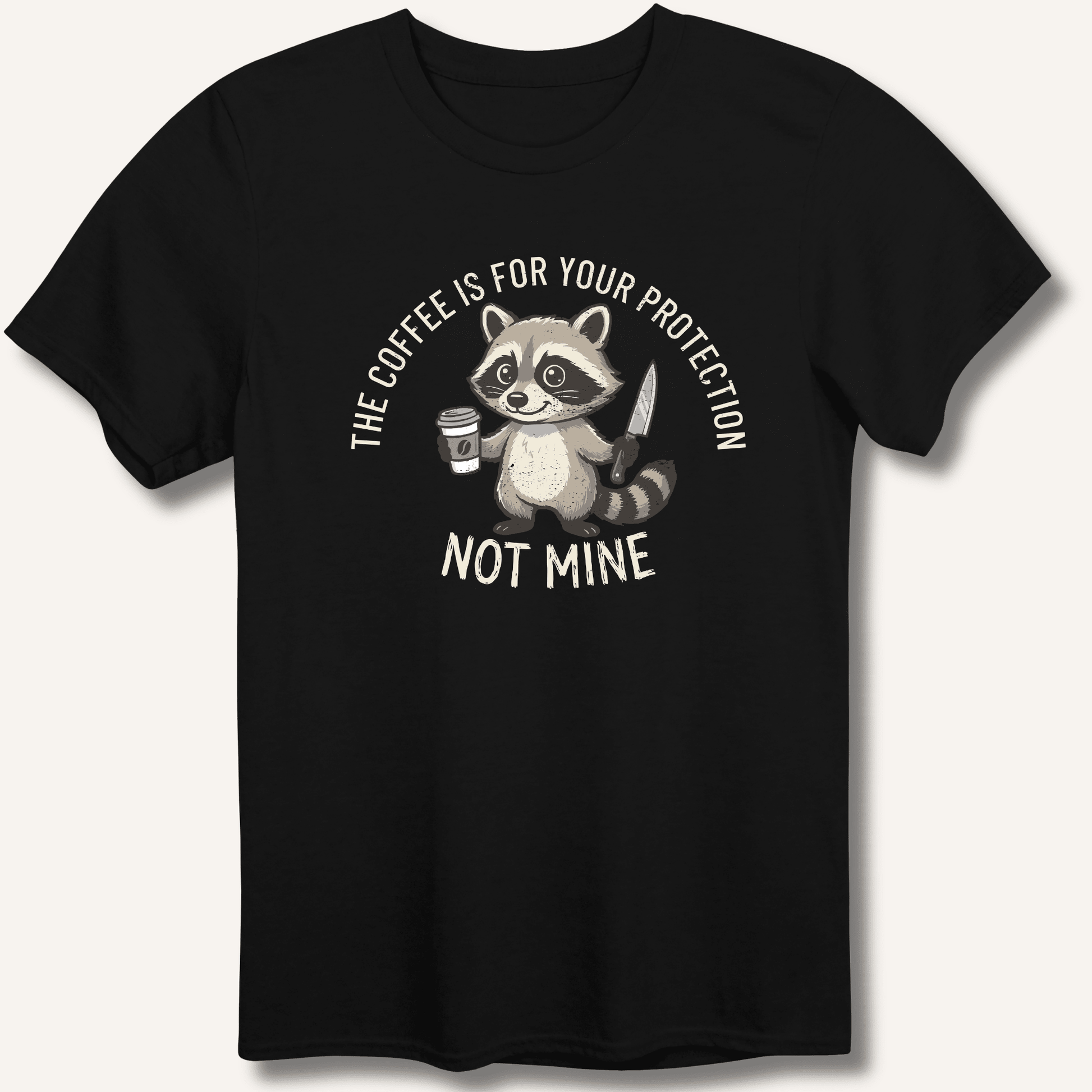 The Coffee is for Your Protection Not Mine T-Shirt - Sip & Shirt