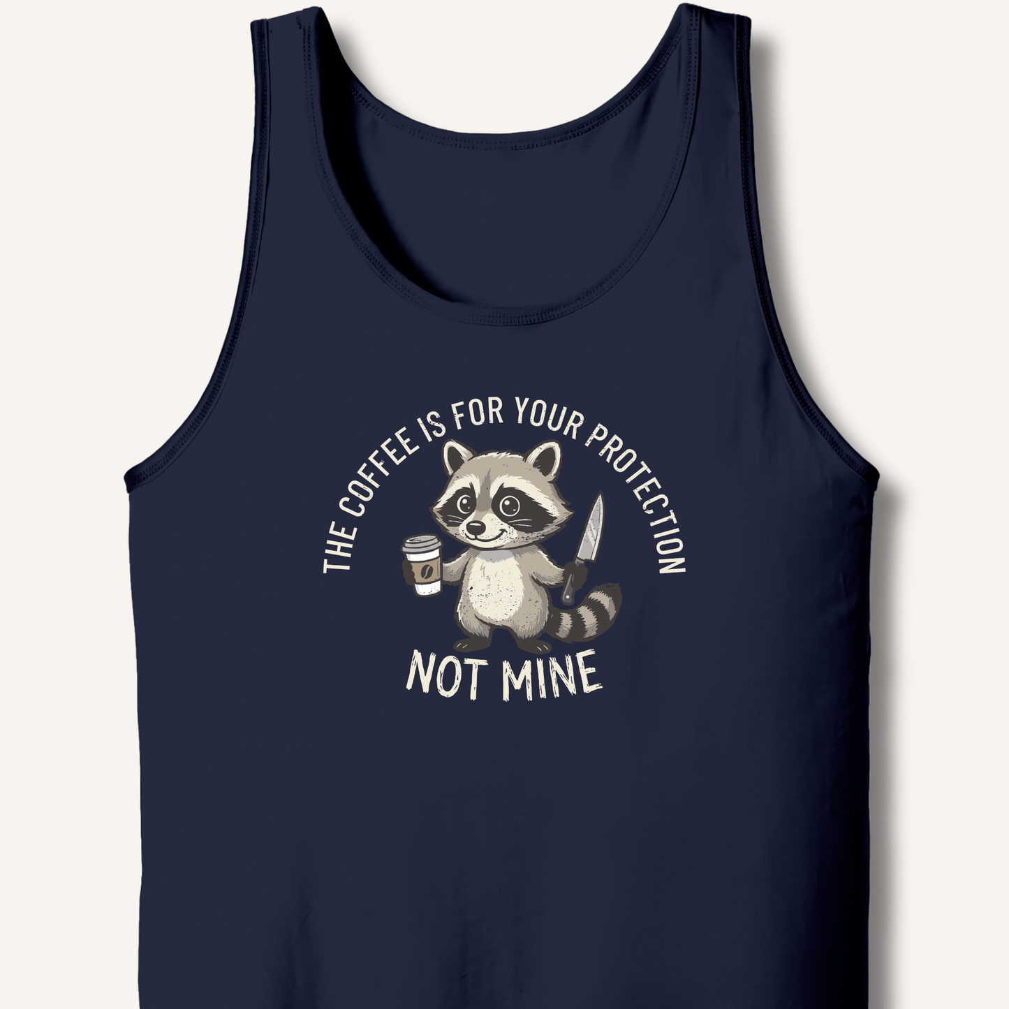 The Coffee is for Your Protection Not Mine Tank - Sip & Shirt
