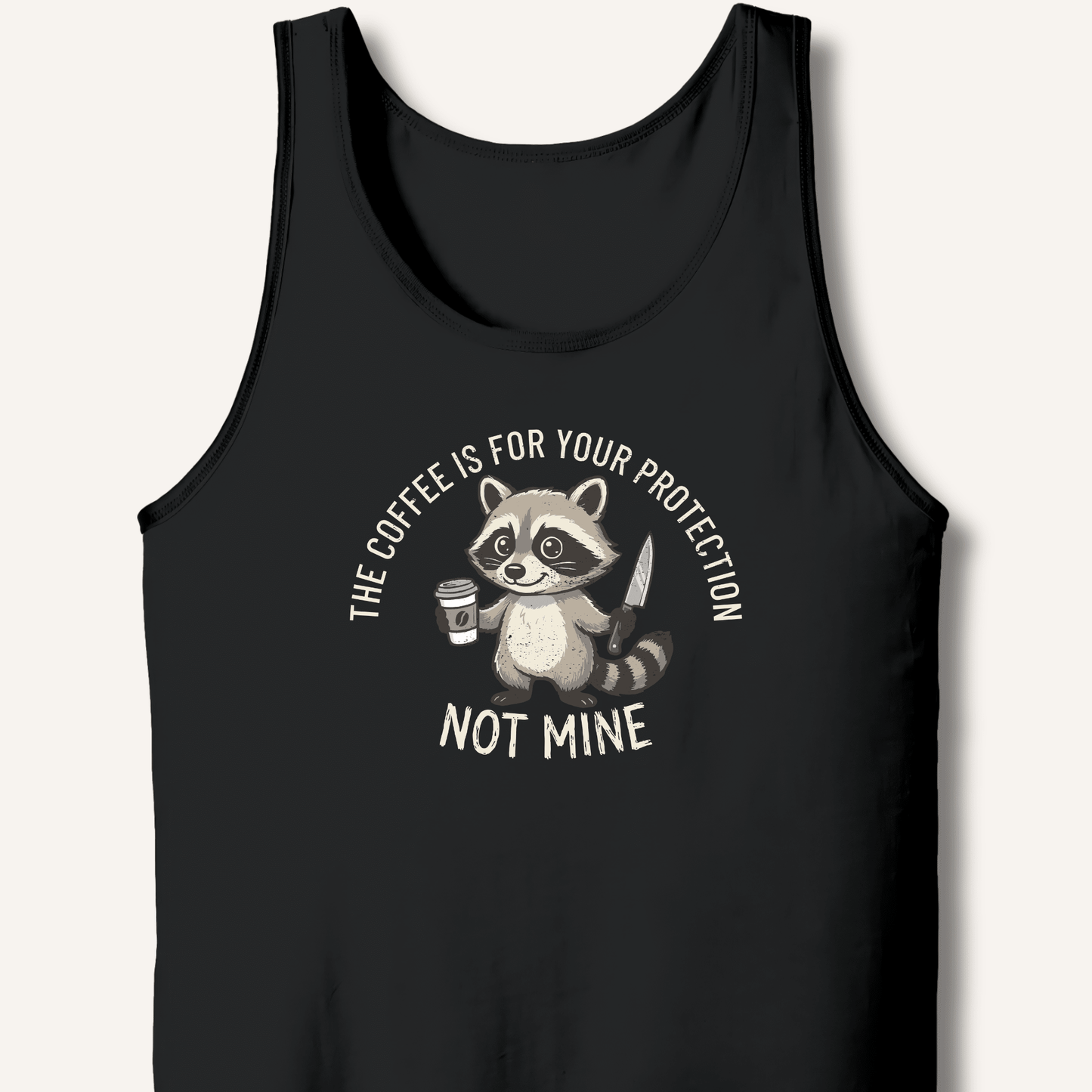 The Coffee is for Your Protection Not Mine Tank - Sip & Shirt