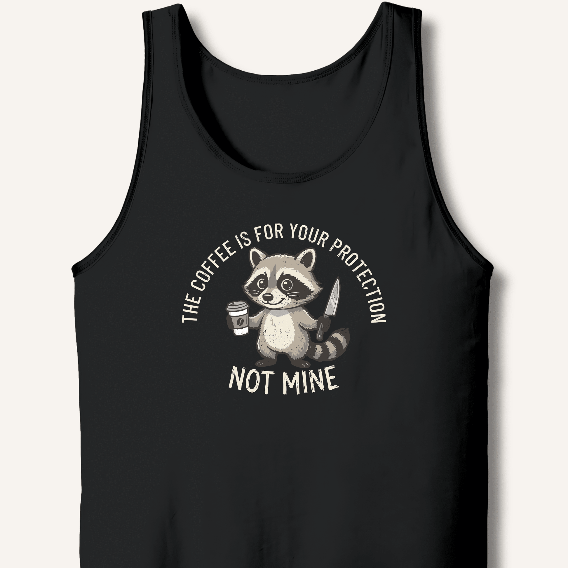 The Coffee is for Your Protection Not Mine Tank - Sip & Shirt