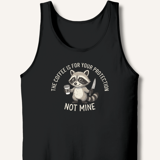 The Coffee is for Your Protection Not Mine Tank - Sip & Shirt