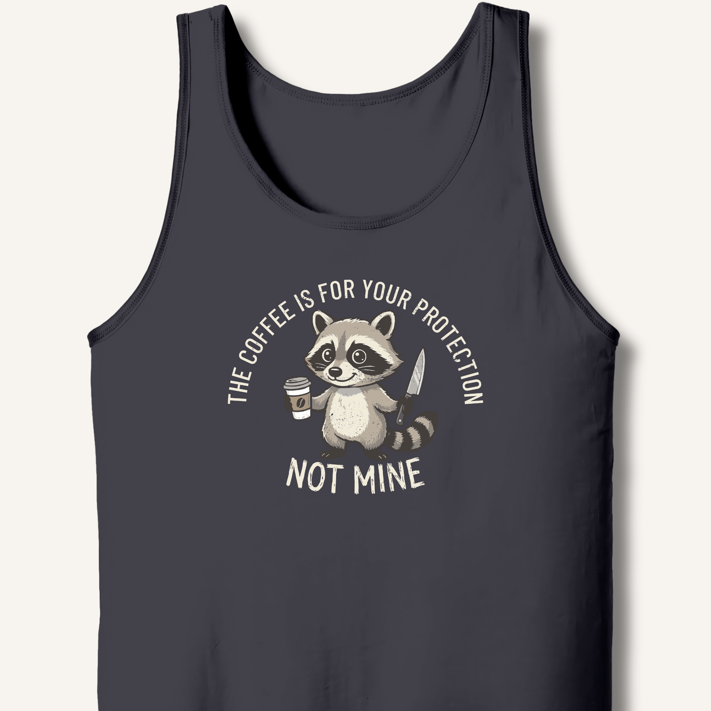 The Coffee is for Your Protection Not Mine Tank - Sip & Shirt