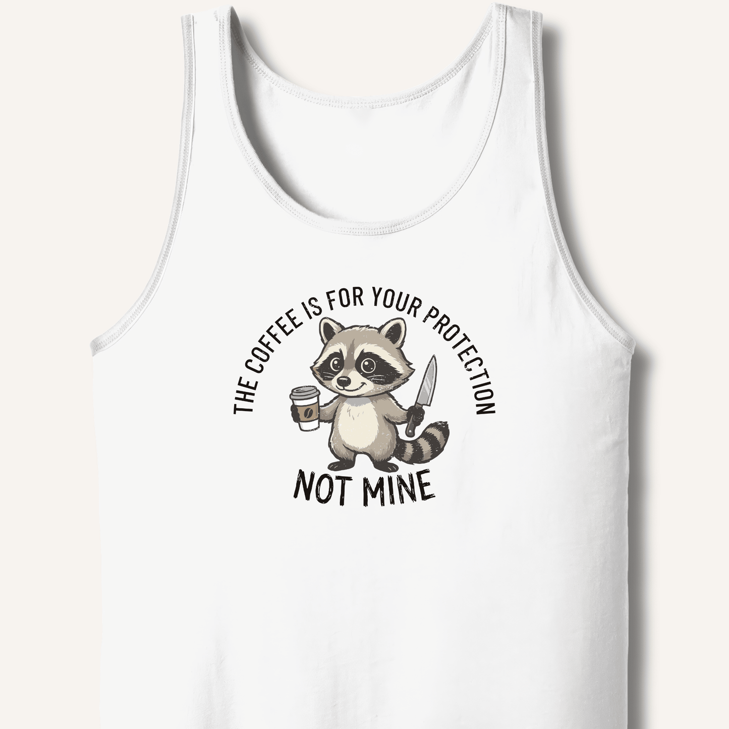 The Coffee is for Your Protection Not Mine Tank - Sip & Shirt