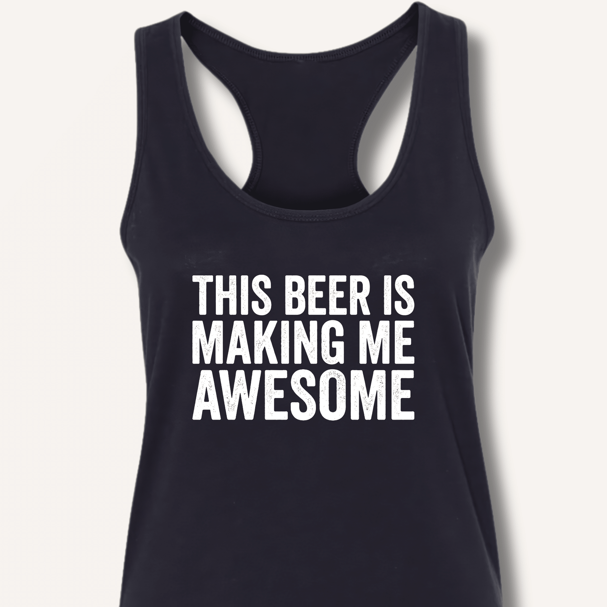 This Beer Is Making Me Awesome Racerback Tank - Sip & Shirt