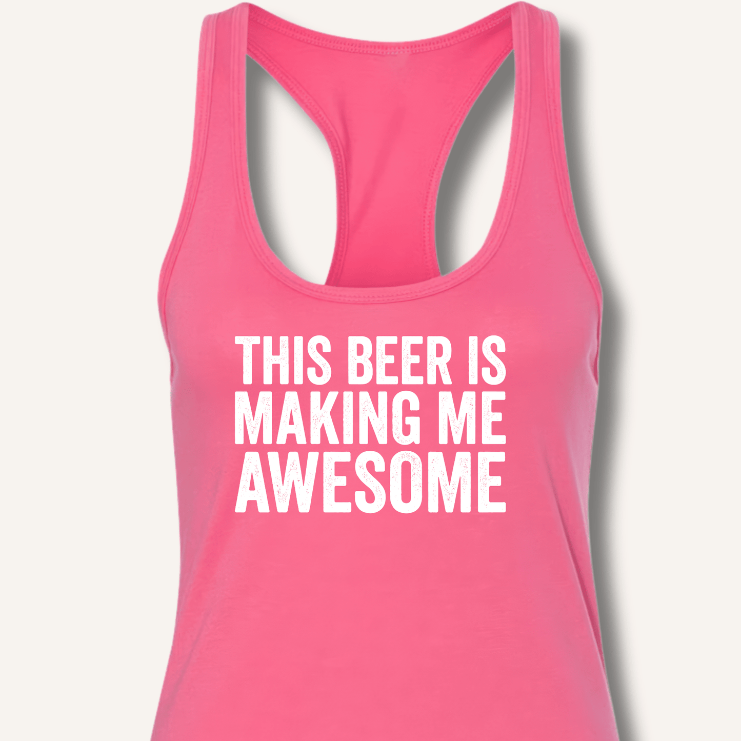 This Beer Is Making Me Awesome Racerback Tank - Sip & Shirt