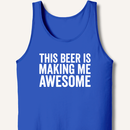 This Beer Is Making Me Awesome Tank - Sip & Shirt