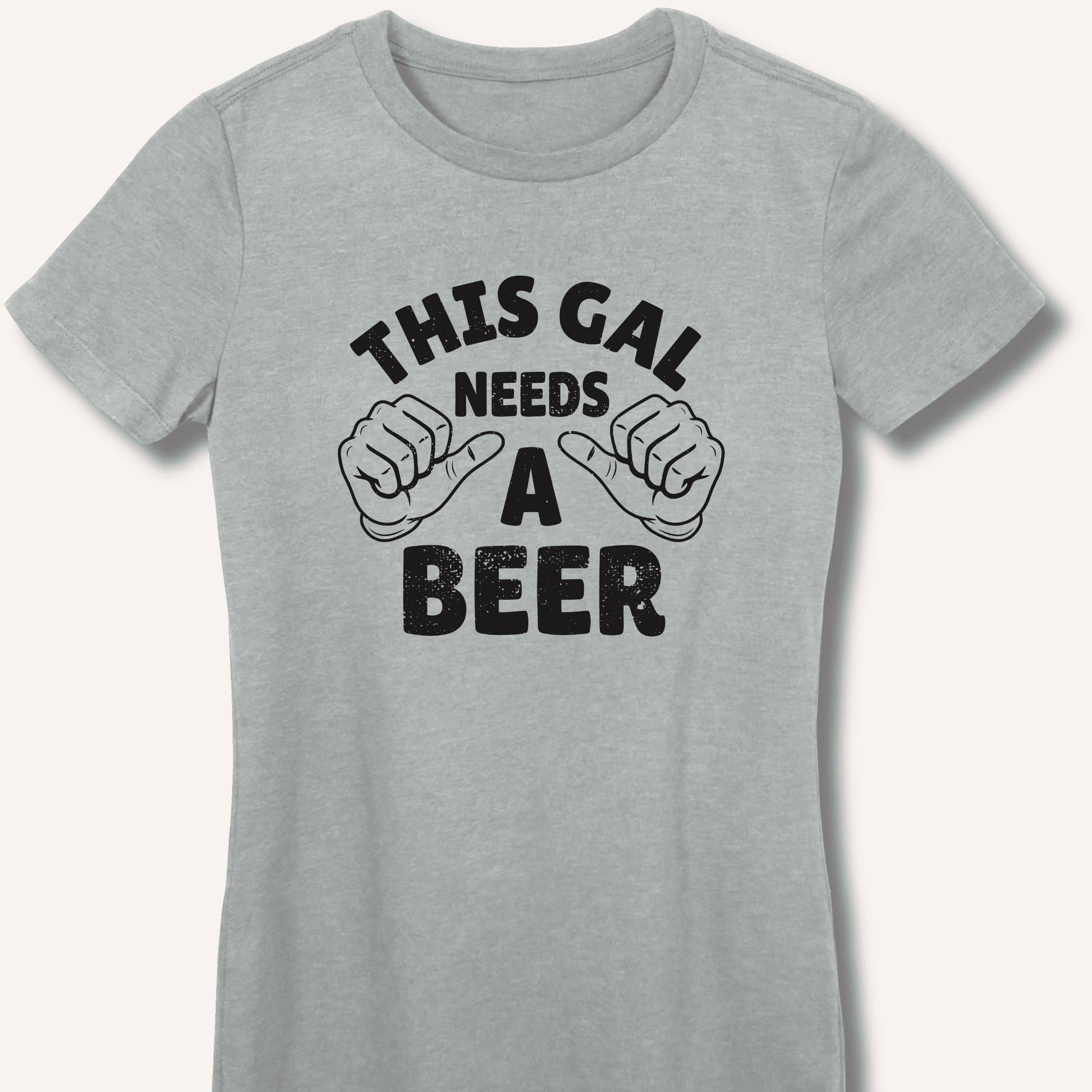This Gal Needs A Beer Fitted T-Shirt - Sip & Shirt