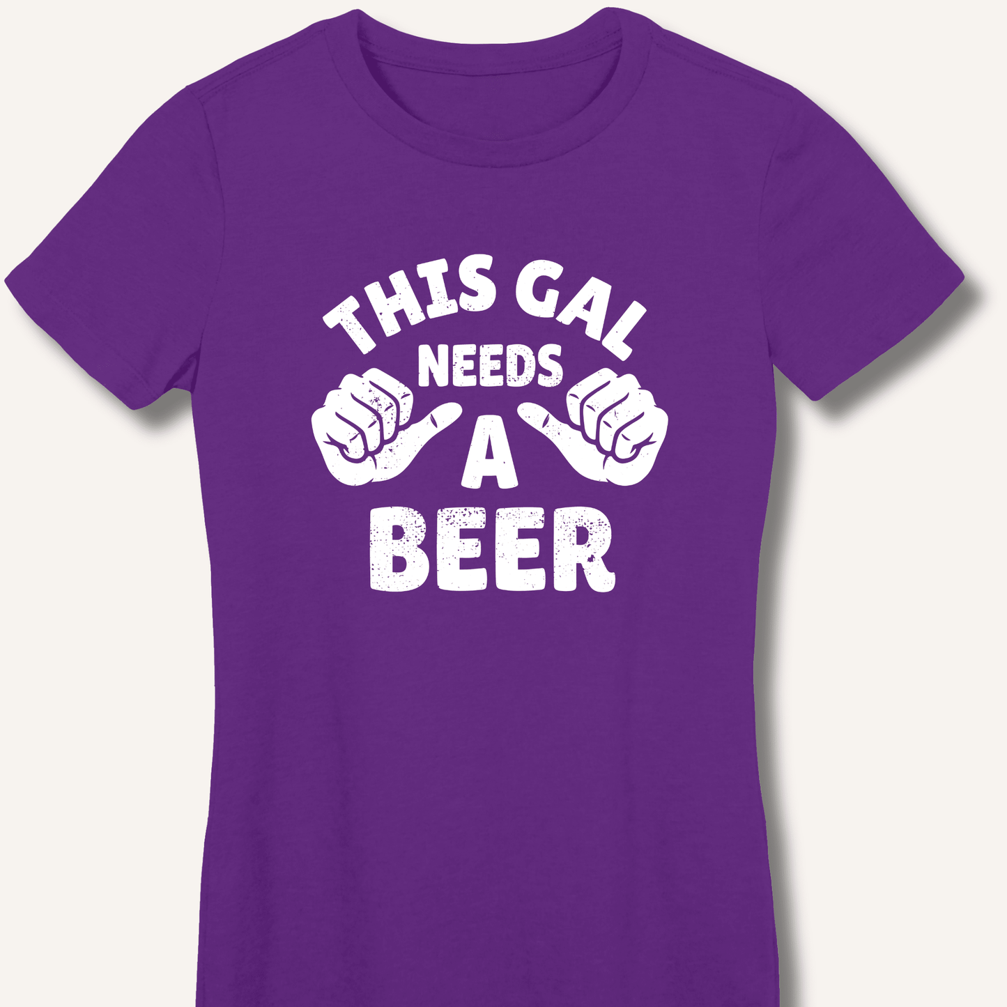 This Gal Needs A Beer Fitted T-Shirt - Sip & Shirt