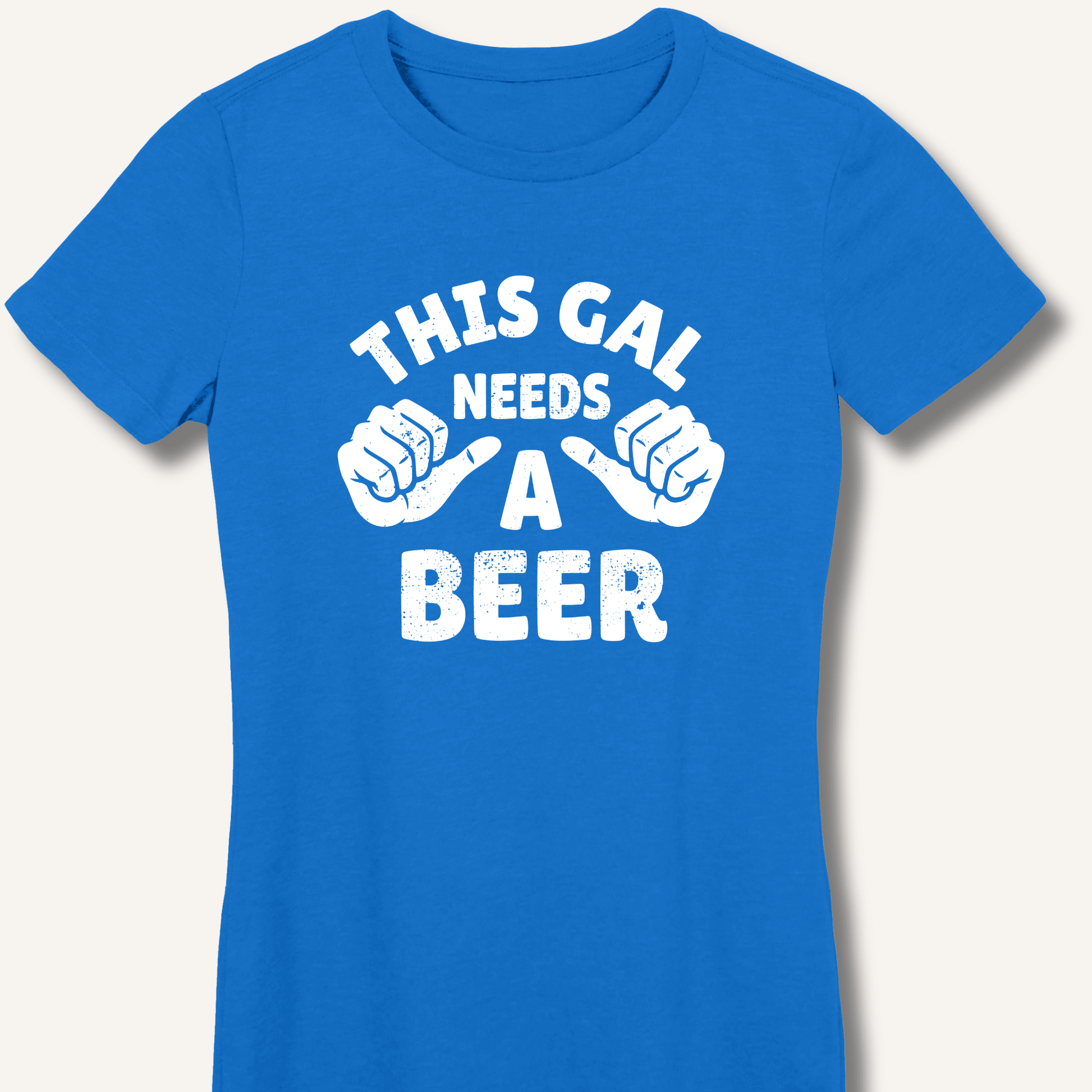 This Gal Needs A Beer Fitted T-Shirt - Sip & Shirt