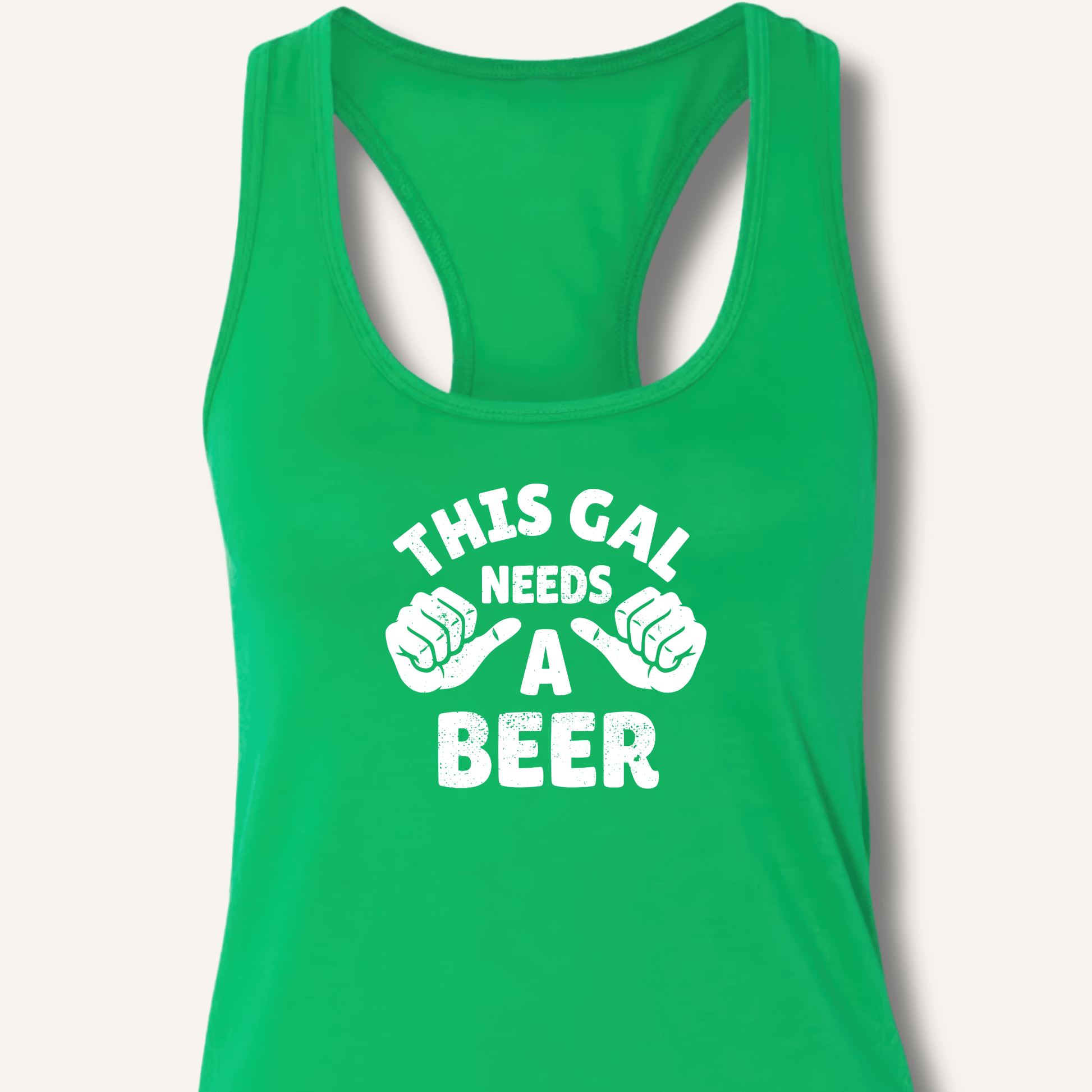 This Gal Needs A Beer Racerback Tank - Sip & Shirt