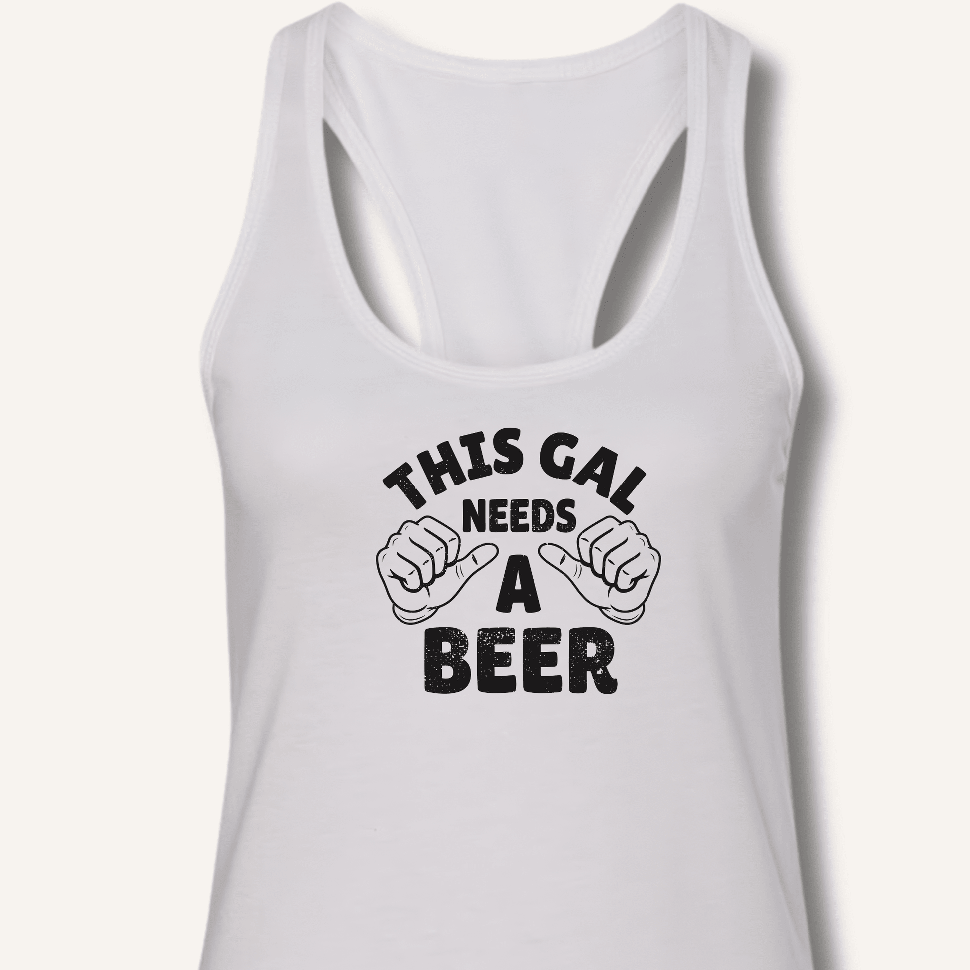 This Gal Needs A Beer Racerback Tank - Sip & Shirt