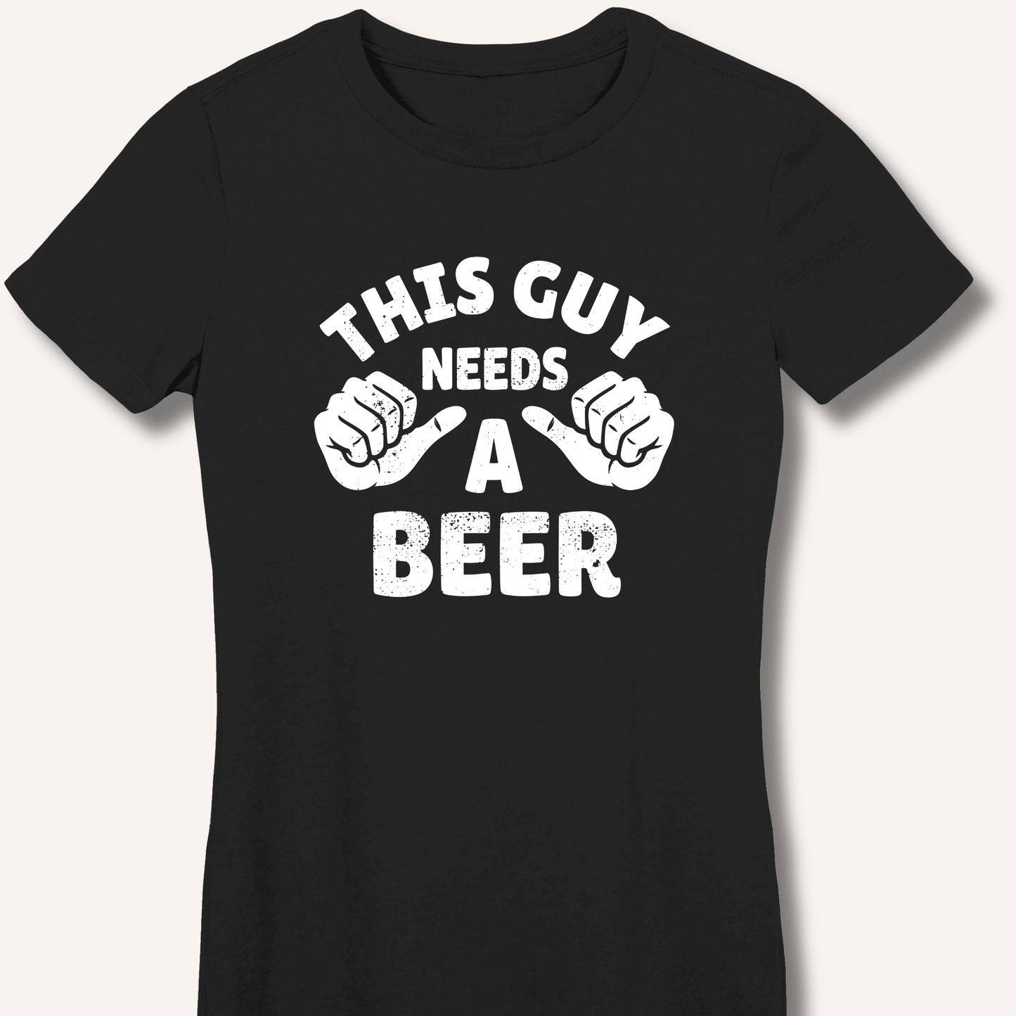 This Guy Needs A Beer Fitted T-Shirt - Sip & Shirt