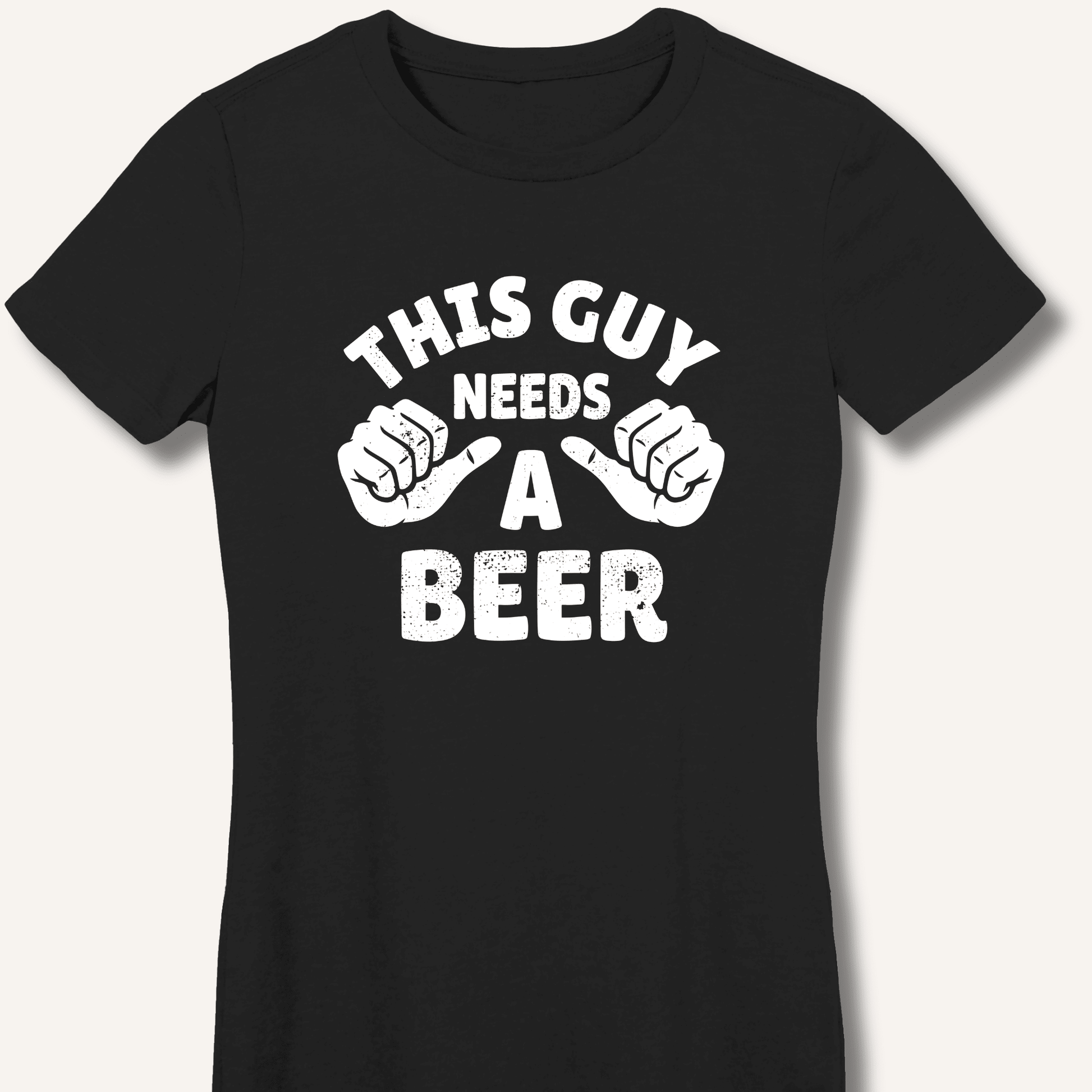 This Guy Needs A Beer Fitted T-Shirt - Sip & Shirt