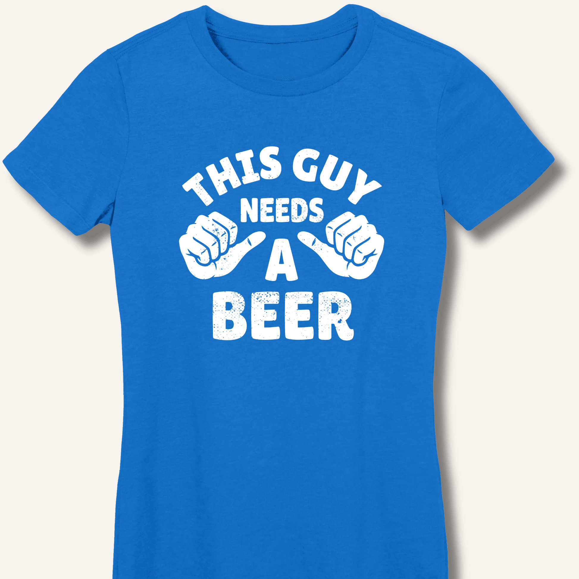 This Guy Needs A Beer Fitted T-Shirt - Sip & Shirt