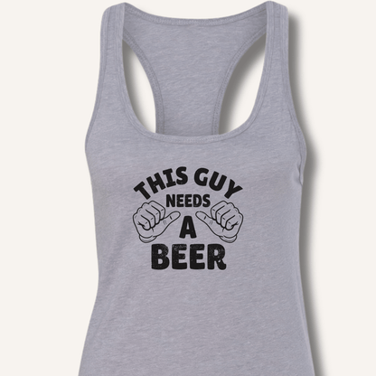 This Guy Needs A Beer Racerback Tank - Sip & Shirt