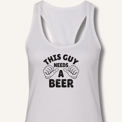 This Guy Needs A Beer Racerback Tank - Sip & Shirt