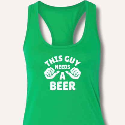 This Guy Needs A Beer Racerback Tank - Sip & Shirt